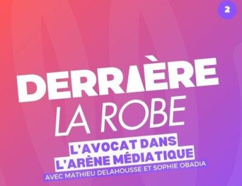 L’avocat dans l’arène médiatique (avec Sophie Obadia et Mathieu Delahousse)
